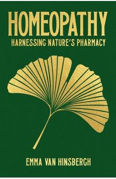 Homeopathy: Harnessing Nature\'s Pharmacy - Emma Van Hinsbergh