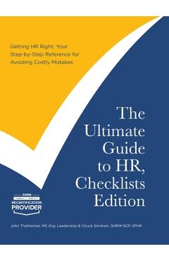 The Ultimate Guide to HR, Checklists Edition: Your Step-by-Step Reference for Avoiding Costly Mistakes