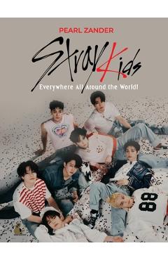Stray Kids: Everywhere All Around the World - Pearl Zander