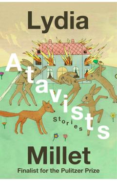 Atavists: Stories - Lydia Millet