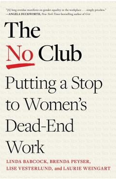 The No Club: Putting a Stop to Women\'s Dead-End Work - Linda Babcock