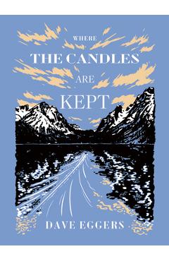 Where the Candles Are Kept - Dave Eggers