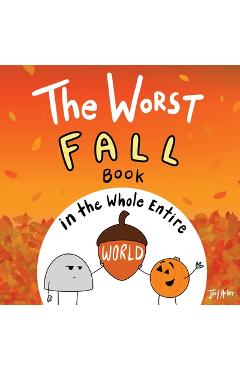 The Worst Fall Book in the Whole Entire World - Joey Acker