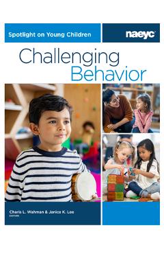 Spotlight on Young Children: Challenging Behavior - Charis L. Wahman