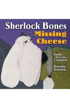 Sherlock Bones and the Missing Cheese - Susan Stevens Crummel