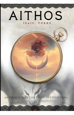 Aithos: Christian Epic Fantasy - Izaic Yorks