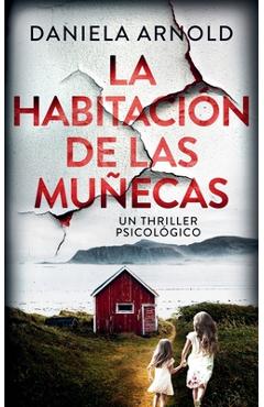 La Habitación de Las Muñecas: Un thriller psicológico - Eva Trillo Caramés
