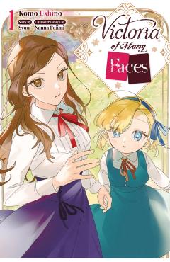 Victoria of Many Faces, Vol. 1 (Manga): Volume 1 -