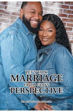 Let's Talk Marriage from God's Perspective - Leo Rhome