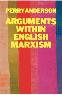 Arguments Within English Marxism - Perry Anderson - Imagine 1