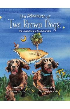 The Adventures of Two Brown Dogs: The Lovely State of South Carolina - Summer Shieder