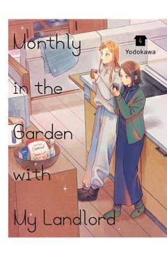 Monthly in the Garden with My Landlord, Vol. 4: Volume 4 -