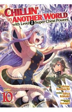 Chillin' in Another World with Level 2 Super Cheat Powers (Manga) Vol. 10 - Miya Kinojo