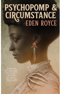 Psychopomp & Circumstance - Eden Royce