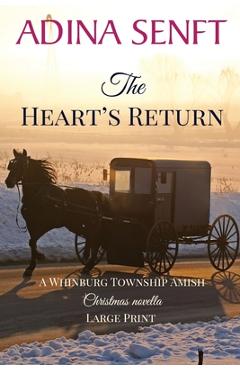 The Heart\'s Return (Large Print): An Amish Christmas second chance romance - Adina Senft