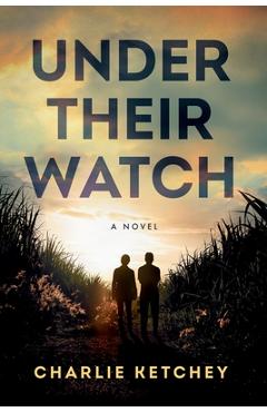 Under Their Watch - Charlie Ketchey