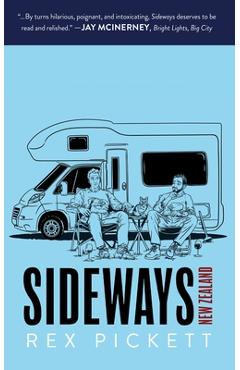 Sideways New Zealand: The Road Back - Rex Pickett