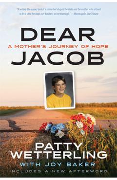 Dear Jacob: A Mother\'s Journey of Hope - Patty Wetterling
