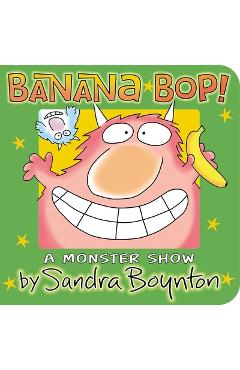 Banana Bop! - Sandra Boynton