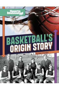 Basketball\'s Origin Story - Matt Chandler