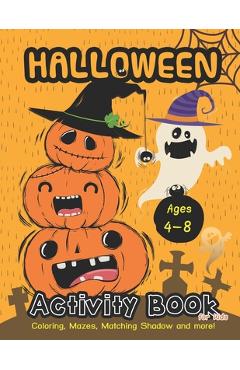 Halloween Activity BooK for kids Ages 4-8: A Fun Book Filled With Cute Zombies, Monster Coloring, Mazes, Matching Shadow picture and more! - Hero Press