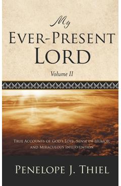 My Ever-Present Lord, Vol. II - Penelope J. Thiel
