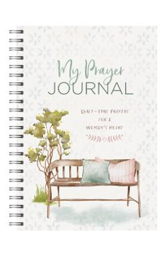 My Prayer Journal: Quiet-Time Prayers for a Woman\'s Heart -