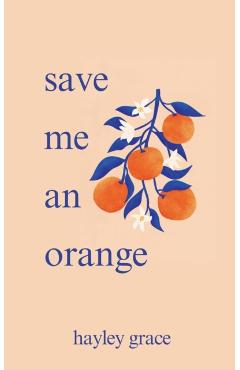 save me an orange - Hayley Grace