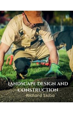 Landscape Design and Construction - Richard Skiba
