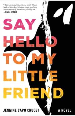 Say Hello to My Little Friend - Jennine Capó Crucet