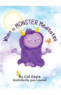 When a Monster Meditates - Cat Gayle