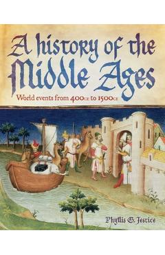 A History of the Middle Ages: World Events from 400 CE to 1500 CE