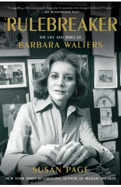 The Rulebreaker: The Life and Times of Barbara Walters - Susan Page