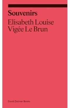 Souvenirs: From a Memoir - Elisabeth Louise Vigée Le Brun