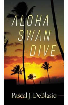 Aloha Swan Dive - Pascal J. Deblasio