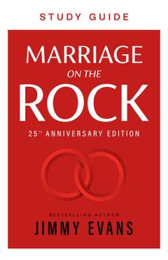 Marriage on the Rock Study Guide - Jimmy Evans
