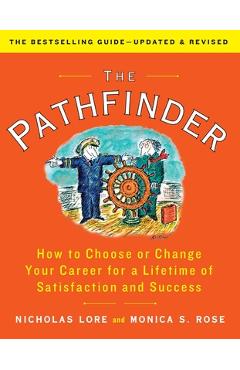 The Pathfinder: How to Choose or Change Your Career for a Lifetime of Satisfaction and Success - Nicholas Lore