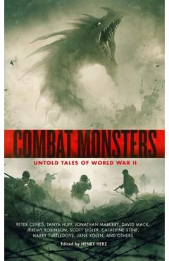 Combat Monsters: Untold Tales of World War II - Henry Herz