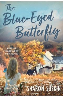 The Blue-Eyed Butterfly - Sharon Suskin