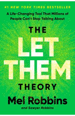 The Let Them Theory: A Life-Changing Tool That Millions of People Can\'t Stop Talking about - Mel Robbins