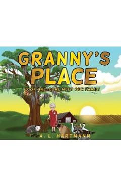 Granny\'s Place: Book One: Come Meet Our Family -