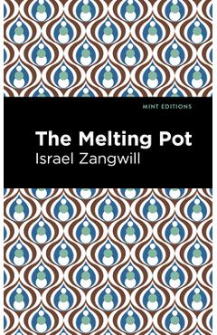 The Melting Pot - Israel Zangwill