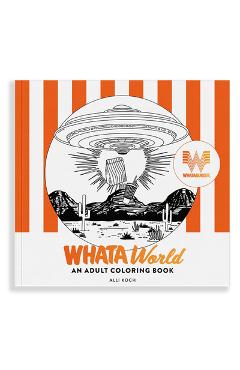 Whataworld: A Whataburger Adult Coloring Book Featuring Frameable Wall Art - Alli Koch