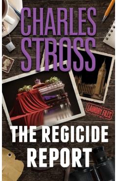 The Regicide Report - Charles Stross