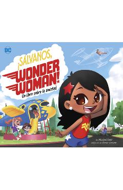 ¡Sálvanos, Wonder Woman!: Un Libro Sobre La Amistad - Michael Dahl