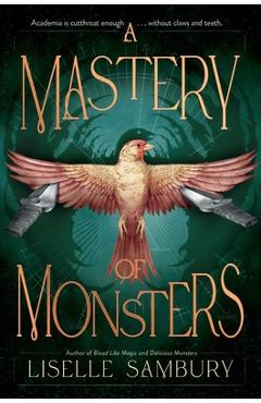 A Mastery of Monsters - Liselle Sambury