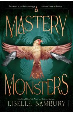 A Mastery of Monsters - Liselle Sambury