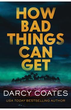 How Bad Things Can Get - Darcy Coates