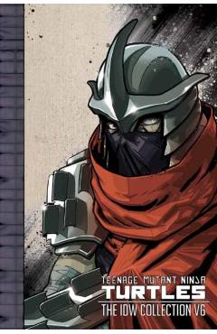 Teenage Mutant Ninja Turtles: The IDW Collection Volume 6 - Tom Waltz