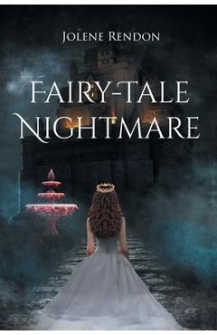 Fairy-Tale Nightmare - Jolene Rendon